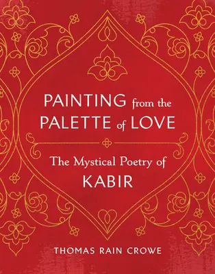 Malarstwo z palety miłości: Mistyczna poezja Kabira - Painting from the Palette of Love: The Mystical Poetry of Kabir