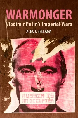 Podżegacz wojenny: Imperialne wojny Władimira Putina - Warmonger: Vladimir Putin's Imperial Wars