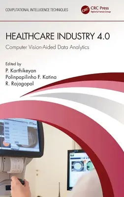 Przemysł opieki zdrowotnej 4.0: Analiza danych wspomagana wizją komputerową - Healthcare Industry 4.0: Computer Vision-Aided Data Analytics