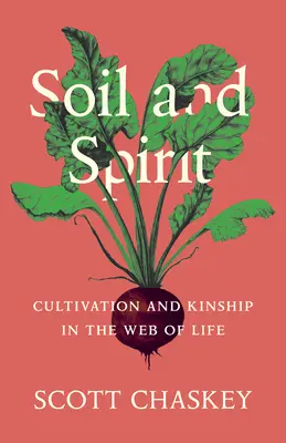 Gleba i duch: Uprawa i pokrewieństwo w sieci życia - Soil and Spirit: Cultivation and Kinship in the Web of Life