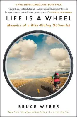 Życie to koło: Wspomnienia nekrologa jeżdżącego na rowerze - Life Is a Wheel: Memoirs of a Bike-Riding Obituarist