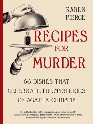 Przepisy na morderstwo: 66 potraw, które celebrują tajemnice Agathy Christie - Recipes for Murder: 66 Dishes That Celebrate the Mysteries of Agatha Christie