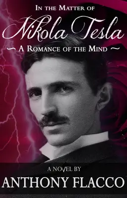 W sprawie Nikoli Tesli: Romans umysłu - In the Matter of Nikola Tesla: A Romance of the Mind