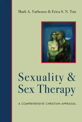 Seksualność i terapia seksualna: Kompleksowa chrześcijańska ocena - Sexuality and Sex Therapy: A Comprehensive Christian Appraisal