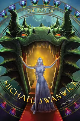 Najlepsze książki Michaela Swanwicka, tom drugi - The Best of Michael Swanwick, Volume Two