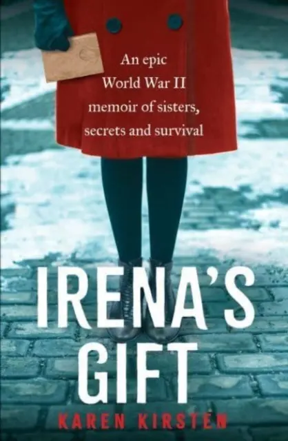 Irena's Gift - Epicka opowieść o siostrach, tajemnicach i przetrwaniu podczas II wojny światowej - Irena's Gift - An epic World War II memoir of sisters, secrets and survival