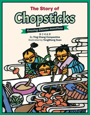 Historia pałeczek: Niesamowite chińskie wynalazki - The Story of Chopsticks: Amazing Chinese Inventions