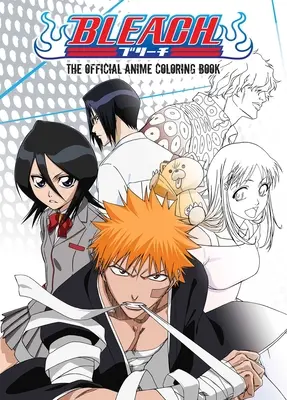 Bleach: Oficjalna kolorowanka z anime - Bleach: The Official Anime Coloring Book