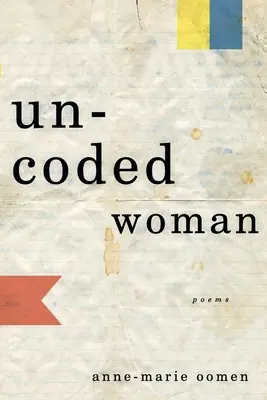 Kobieta niekodowana: Wiersze - Uncoded Woman: Poems