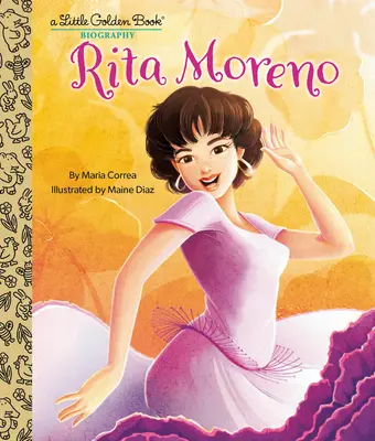 Rita Moreno: Mała biografia w złotej księdze - Rita Moreno: A Little Golden Book Biography