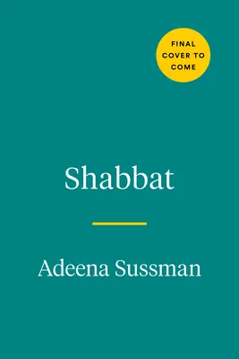 Szabat: Przepisy i rytuały z mojego stołu na twój - Shabbat: Recipes and Rituals from My Table to Yours