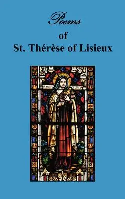 Wiersze świętej Teresy, karmelitanki z Lisieux - Poems of St. Therese, Carmelite of Lisieux