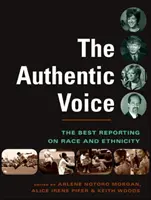 Authentic Voice - Najlepsze reportaże o rasie i pochodzeniu etnicznym - The Authentic Voice - Authentic Voice - The Best Reporting on Race and Ethnicity - The Authentic Voice