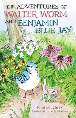 Przygody Waltera Worma i Benjamina Blue Jaya - The Adventures of Walter Worm and Benjamin Blue Jay