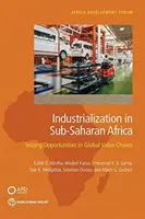 Industrializacja w Afryce Subsaharyjskiej: Wykorzystywanie szans w globalnych łańcuchach wartości - Industrialization in Sub-Saharan Africa: Seizing Opportunities in Global Value Chains