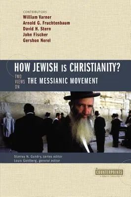 Jak żydowskie jest chrześcijaństwo?: 2 poglądy na ruch mesjański - How Jewish Is Christianity?: 2 Views on the Messianic Movement