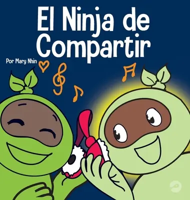 El Ninja de Compartir: Książka dla dzieci o tym, jak nauczyć się dzielić z innymi - El Ninja de Compartir: Un libro para nios sobre cmo aprender a compartir