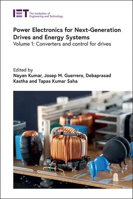 Elektronika mocy dla napędów i systemów energetycznych nowej generacji: Przetwornice i sterowanie napędami - Power Electronics for Next-Generation Drives and Energy Systems: Converters and Control for Drives