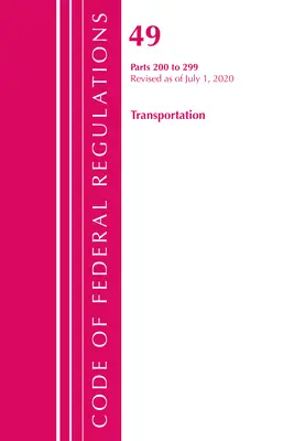 Kodeks przepisów federalnych, tytuł 49 Transport 200-299, zmieniony od 1 października 2020 r: Część 1 (Biuro Rejestru Federalnego (USA)) - Code of Federal Regulations, Title 49 Transportation 200-299, Revised as of October 1, 2020: Part 1 (Office of the Federal Register (U S ))
