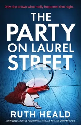 The Party on Laurel Street: Wciągający thriller psychologiczny z oszałamiającymi zwrotami akcji. - The Party on Laurel Street: A completely addictive psychological thriller with jaw-dropping twists