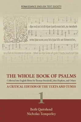 The Whole Book of Psalms Collected Into English Metre by Thomas Sternhold, John Hopkins, and Others: Krytyczne wydanie tekstów i melodii 1 tom - The Whole Book of Psalms Collected Into English Metre by Thomas Sternhold, John Hopkins, and Others: A Critical Edition of the Texts and Tunes 1 Volum