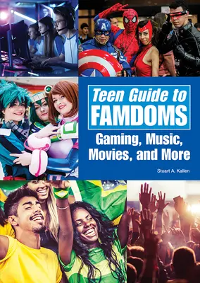 Przewodnik dla nastolatków po fandomach: Gry, muzyka, filmy i nie tylko - Teen Guide to Fandoms: Gaming, Music, Movies, and More