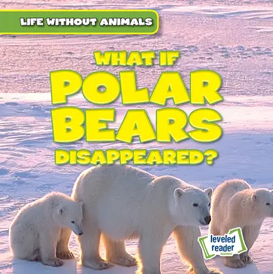 Co by było, gdyby niedźwiedzie polarne zniknęły? - What If Polar Bears Disappeared?