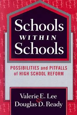 Szkoły w szkołach: Możliwości i pułapki reformy szkół średnich - Schools Within Schools: Possibilities and Pitfalls of High School Reform