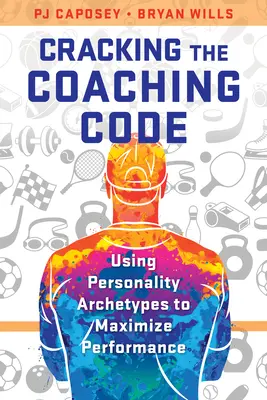 Złam kod coachingu: Wykorzystanie archetypów osobowości do maksymalizacji wydajności - Cracking the Coaching Code: Using Personality Archetypes to Maximize Performance