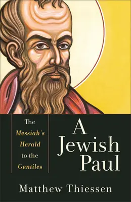 Żydowski Paweł: zwiastun Mesjasza dla pogan - A Jewish Paul: The Messiah's Herald to the Gentiles