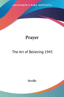 Modlitwa: Sztuka wiary 1945 - Prayer: The Art of Believing 1945