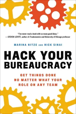 Hack Your Bureaucracy: Załatwiaj sprawy bez względu na rolę w zespole - Hack Your Bureaucracy: Get Things Done No Matter What Your Role on Any Team