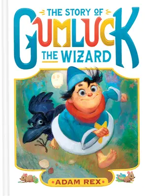 Historia czarodzieja Gumlucka: Księga pierwsza - The Story of Gumluck the Wizard: Book One