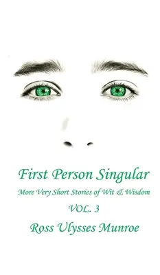 First Person Singular Vol. 3: Więcej bardzo krótkich opowieści pełnych dowcipu i mądrości - First Person Singular Vol. 3: More Very Short Stories of Wit and Wisdom