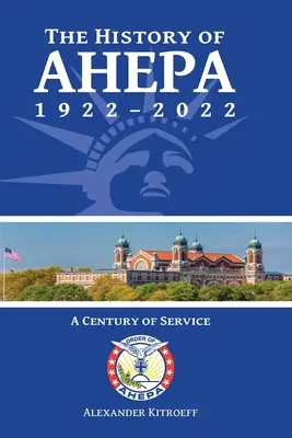 Historia AHEPA 1922-2022: stulecie służby - The History of AHEPA 1922-2022: A Century of Service