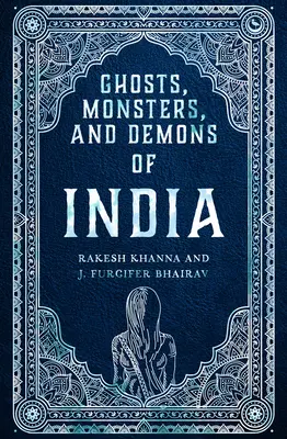 Duchy, potwory i demony Indii - Ghosts, Monsters and Demons of India