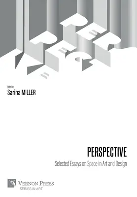 Perspektywa: Wybrane eseje na temat przestrzeni w sztuce i designie - Perspective: Selected Essays on Space in Art and Design
