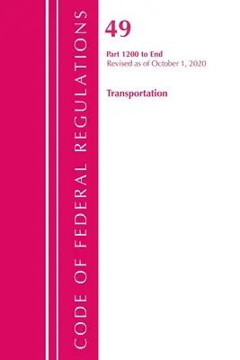 Kodeks przepisów federalnych, tytuł 49 Transport 1200-End, zmieniony od 1 października 2020 r. (Biuro Rejestru Federalnego (USA)) - Code of Federal Regulations, Title 49 Transportation 1200-End, Revised as of October 1, 2020 (Office of the Federal Register (U S ))