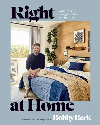 Right at Home: How Good Design Is Good for the Mind: Książka o projektowaniu wnętrz - Right at Home: How Good Design Is Good for the Mind: An Interior Design Book