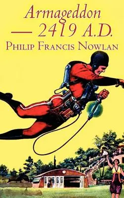 Armageddon - 2419 r. n.e. - Philip Francis Nowlan, science fiction, fantasy - Armageddon -- 2419 A.D. by Philip Francis Nowlan, Science Fiction, Fantasy