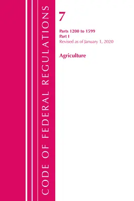 Kodeks przepisów federalnych, tytuł 07 Rolnictwo 1200-1599, zmieniony od 1 stycznia 2020 r. (Biuro Rejestru Federalnego (USA)) - Code of Federal Regulations, Title 07 Agriculture 1200-1599, Revised as of January 1, 2020 (Office of the Federal Register (U S ))