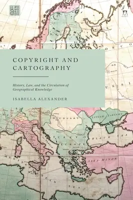 Prawa autorskie i kartografia: Historia, prawo i obieg wiedzy geograficznej - Copyright and Cartography: History, Law, and the Circulation of Geographical Knowledge