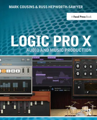 Logic Pro X: Produkcja dźwięku i muzyki - Logic Pro X: Audio and Music Production