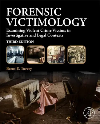 Wiktymologia sądowa - badanie ofiar przestępstw z użyciem przemocy w kontekście dochodzeniowym i prawnym - Forensic Victimology - Examining Violent Crime Victims in Investigative and Legal Contexts