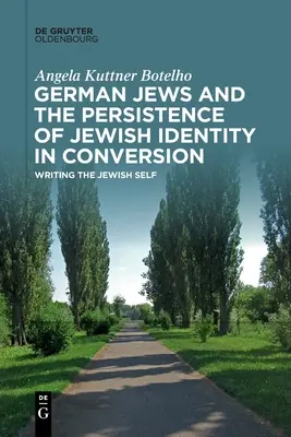 Niemieccy Żydzi i trwałość żydowskiej tożsamości w procesie konwersji - German Jews and the Persistence of Jewish Identity in Conversion