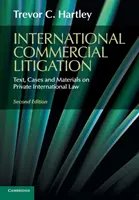 Międzynarodowe spory handlowe - tekst, sprawy i materiały z zakresu prawa prywatnego międzynarodowego - International Commercial Litigation - Text, Cases and Materials on Private International Law