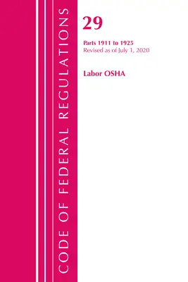 Kodeks przepisów federalnych, tytuł 29 Praca/OSHA 1911-1925, zmieniony od 1 lipca 2020 r. (Biuro Rejestru Federalnego (USA)) - Code of Federal Regulations, Title 29 Labor/OSHA 1911-1925, Revised as of July 1, 2020 (Office of the Federal Register (U S ))