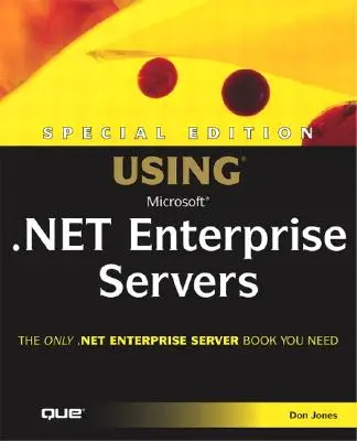 Wydanie specjalne Korzystanie z serwerów Microsoft .NET Enterprise - Special Edition Using Microsoft .NET Enterprise Servers