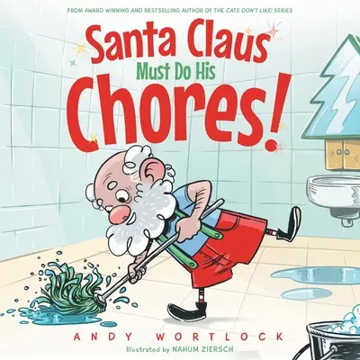 Święty Mikołaj musi wykonywać swoje obowiązki! Zabawna rymowana świąteczna książka obrazkowa dla dzieci w wieku 3-7 lat - Santa Claus Must Do His Chores!: A Funny Rhyming Christmas Picture Book for Kids Ages 3-7