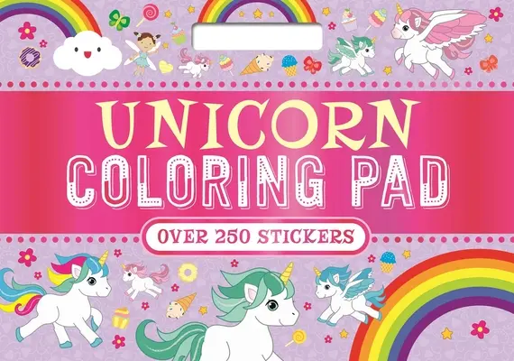 Kolorowanka Jednorożec: Z ponad 250 magicznymi naklejkami! - Unicorn Coloring Pad: With Over 250 Magical Stickers!